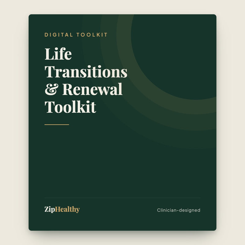 Life Transitions & Renewal Toolkit | Therapist-Made | ZipHealthy