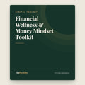 Financial Wellness & Money Mindset Toolkit | Clinician-Designed | ZipHealthy