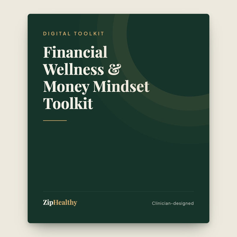 Financial Wellness & Money Mindset Toolkit | Clinician-Designed | ZipHealthy