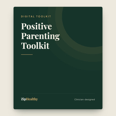 Positive Parenting Toolkit | Clinician-Designed | ZipHealthy