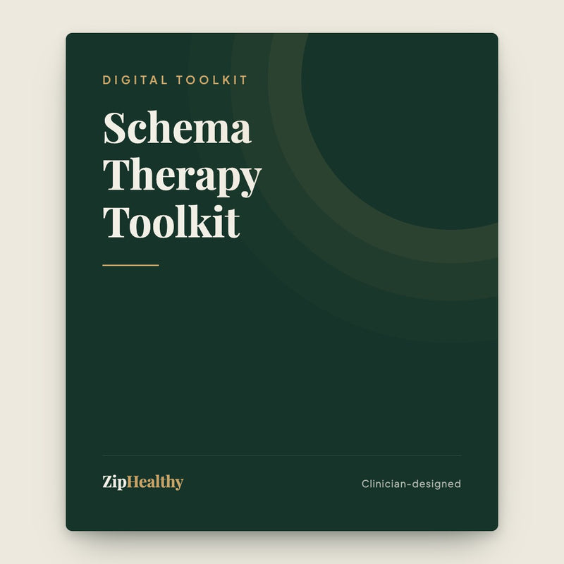 Schema Therapy Toolkit | Clinician-Designed | ZipHealthy