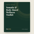 Somatic & Body-Based Wellness Toolkit | ZipHealthy